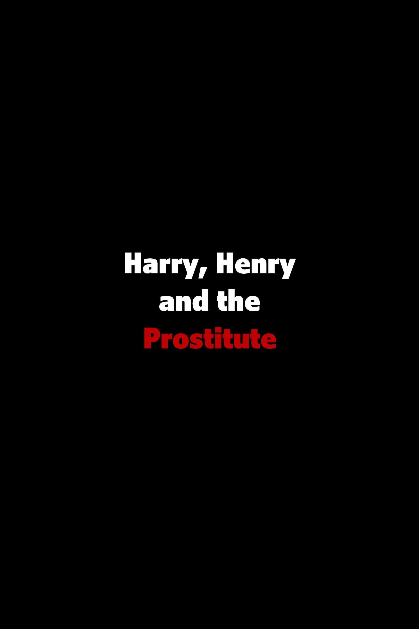 Постер Harry, Henry and the Prostitute